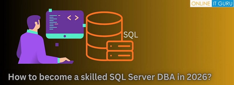 How to become a skilled SQL Server DBA in 2026?